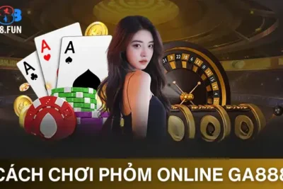 Cách Chơi Phỏm Online GA888 – Bí Quyết Làm Chủ Trò Chơi